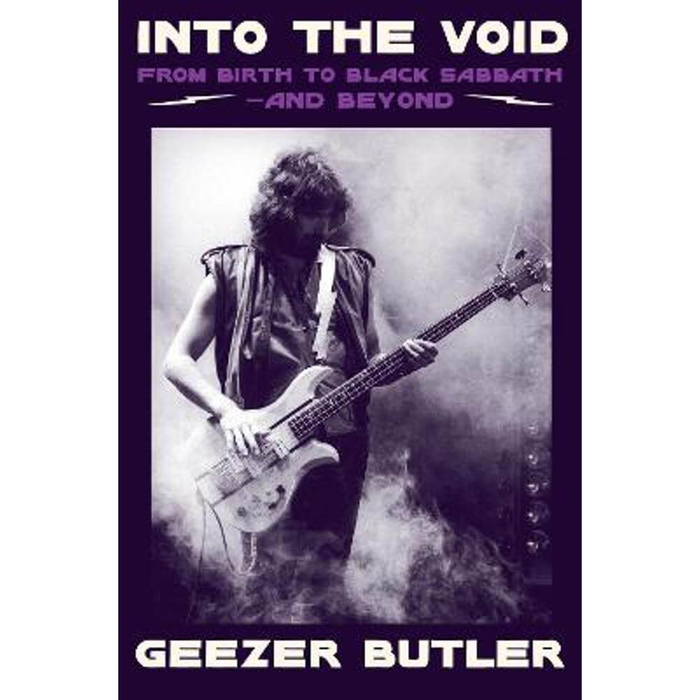 Into the Void: From Birth to Black Sabbath - and Beyond (Hardback) - Geezer Butler